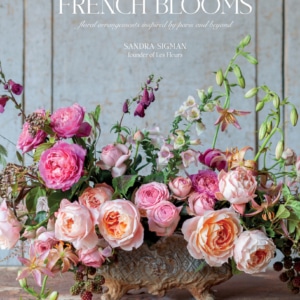 French Blooms: Floral Arrangements Inspired by Paris and Beyond